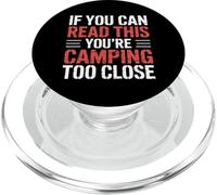 If You Can Read This You're Camping Too Close |- PopSockets PopGrip per MagSafe