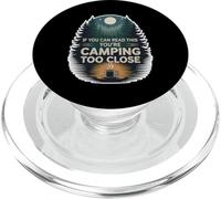 If You Can Read This You're Camping Too Close - PopSockets PopGrip per MagSafe