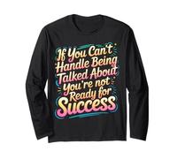 If You Can’t Take Talk You’re Not Ready for Success - Maglia a Manica