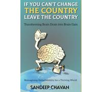 If You Can't Change the Country, Leave the Country: Transforming Brain Drain into Brain Gain