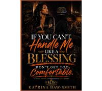 If You can't Handle me like A Blessing...: Don't Get Too Comfortable