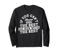 If You Can't Throw with The Best Go Run with The Rest Maglia a Manica