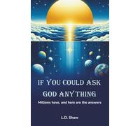 IF YOU COULD ASK GOD ANYTHING: Millions have, and here are the answers