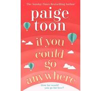 If You Could Go Anywhere: The perfect summer read for 2019, from the bestselling author