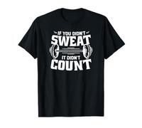 If You Didn't Sweat It Didn't Count - Divertente allenamento in palestra Maglietta