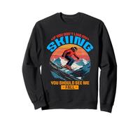 If You do Not Like My Skiing You Should See Me Fall Felpa