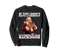 If You Don’t Have A Chimney I'm Coming in Your Backdoor Felpa