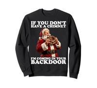 If You Don’t Have A Chimney I'm Coming in Your Backdoor Felpa