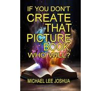 If You Don't Create That Picture Book, Who Will