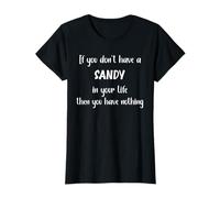 If You Don't Have a Sandy in Your Life Name Sandy Maglietta