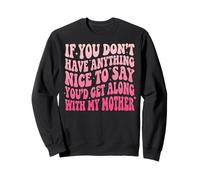 If You Don't Have Anything Nice To Say Mother Felpa