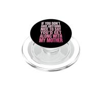 If You Don't Have Anything Nice To Say Mother PopSockets PopGrip per MagSafe
