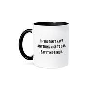If You Dont Have Anything Nice To Say Say It In French Tazzine Da Caffè Con Manico Tazza Colazione Microonde Tazza Per Tè Cappuccino Cucina 330Ml