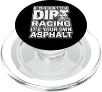IF YOU DON'T LIKE DIRT RACING IT'S YOUR OWN ASPHALT PopSockets PopGrip per MagSafe