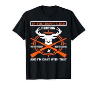 If You Don't Like Hunting Hunter Life Adventure Nature Lover Maglietta