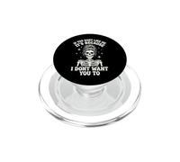 If You Don't Like Me It's Because I Don't Want You To PopSockets PopGrip per MagSafe