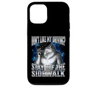 If You Don't Like My Driving Stay Off The Sidewalk Custodia per iPhone 12/12 Pro