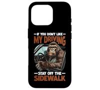 If You Don't Like My driving, Stay Off The Sidewalk |- Custodia per iPhone 16 Pro