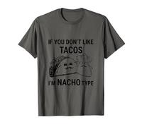 If You Dont Like Tacos Im Nacho Tipo Divertente Detto Meme Maglietta