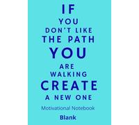 If You Don't Like The Path You Are Walking Create A New One: A Productivity Notebook For Turning Ideas Into Action