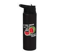If You Drink Do not Drive Do The Watermelon Funny Crawl Stainless Steel Insulated Water Bottle