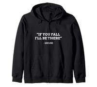 If You Fall I Will be There - Ground Funny Ironic Citazione Felpa con Cappuccio