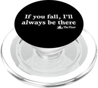 If You Fall I'll Always Be There - Citazione divertente del pavimento PopSockets PopGrip per MagSafe