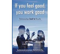 If you feel good, you work good - Relationships lead to Results