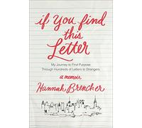 If You Find This Letter: My Journey to Find Purpose Through Hundreds of Letters to Strangers