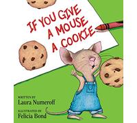 Laura Joffe Numeroff If You Give a Mouse a Cookie (Copertina rigida)