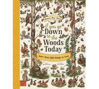 If You Go Down to the Woods Today…: More than 100 Things to Find