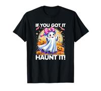If You Got It Haunt It Cute Girl Ghost per Halloween Maglietta