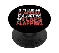 If You Hear Clapping It's Just My Flaps Flapping |- PopSockets PopGrip Adesivo