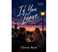 If You Leave: A Contemporary Coming of Age Sapphic Romance