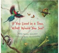 If You Lived in a Tree, What Would You See?: 2