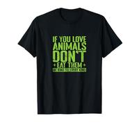 If You Love Animals Don't Eat Them Slogan di gentilezza Maglietta