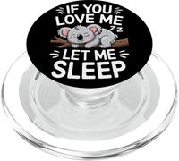 If You Love Me Let Me Sleep Koala Citazione Divertente Sonno PopSockets PopGrip per MagSafe