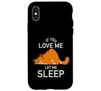 If You Love Me Let Me Sleep - stanco gatto divertente Custodia per iPhone X/XS