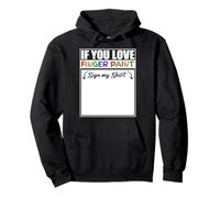 If You Love To Finger Paint Sign My Shirt I'm Paint Felpa con Cappuccio