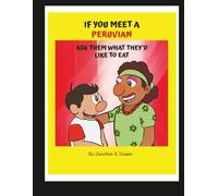 If You Meet A Peruvian: Ask Them What They'd Like To Eat