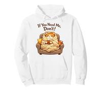 If You Need Me Don't Funny Cozy Cat Sarcastico Stay At Home Felpa con Cappuccio