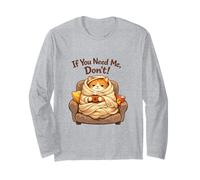 If You Need Me Don't Funny Cozy Cat Sarcastico Stay At Home Maglia a Manica