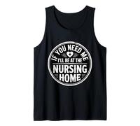 If You Need Me I'll Be At The Nursing Home - Canotta