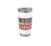 If You Need Me I'll Be In The Garage Bicchiere termico in acciaio inox doppia parete
