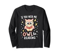 If You Need Me Owl Be Reading Maglia a Manica