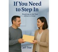 If You Need to Step In: The Complete Organizer for Wills, POA, Executors, Trustees, and Family Helpers