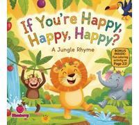 If You’re Happy, Happy, Happy: A Jungle Rhyme: A Fun Rhyming Picture Book About Joy, Confidence and Play