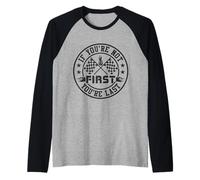 If You´re Not First You Are Last - simracing Merch Maglia con Maniche Raglan
