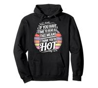 If You Read This I Think You're Hot |- Felpa con Cappuccio