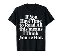 If You Read This I Think You're Hot |- Maglietta